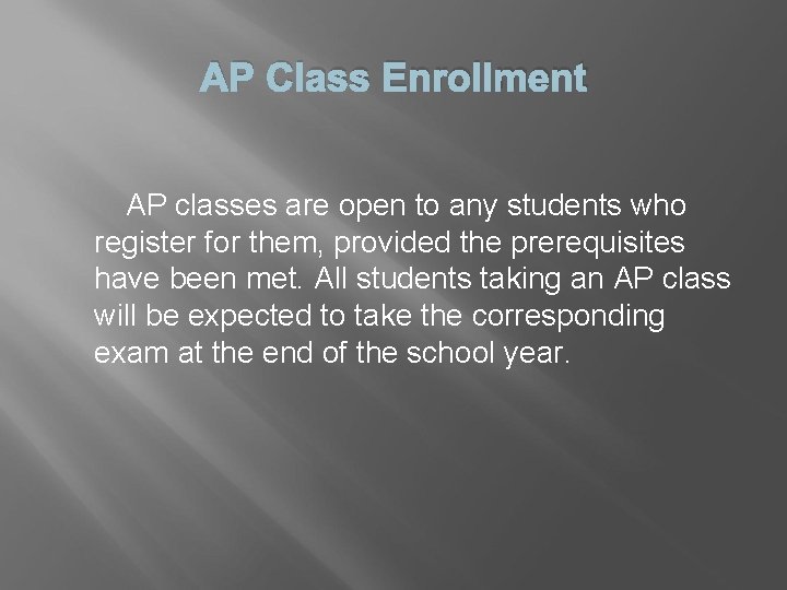 AP Class Enrollment AP classes are open to any students who register for them,