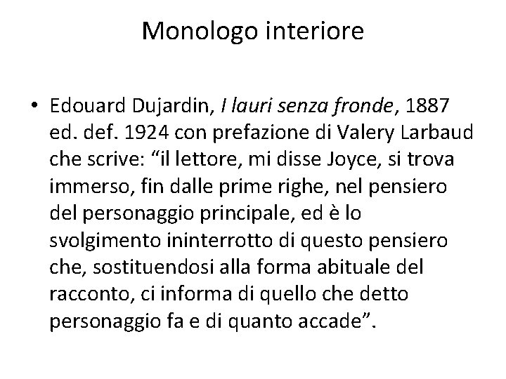 Monologo interiore • Edouard Dujardin, I lauri senza fronde, 1887 ed. def. 1924 con