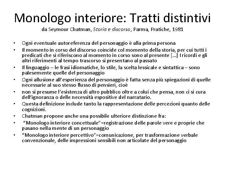 Monologo interiore: Tratti distintivi da Seymour Chatman, Storia e discorso, Parma, Pratiche, 1981 •