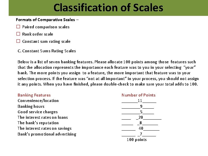 Classification of Scales Formats of Comparative Scales – � Paired comparison scales � Rank