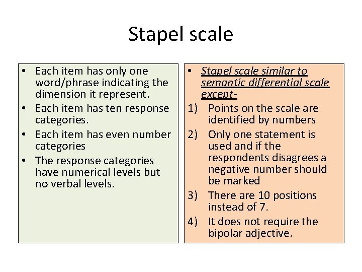 Stapel scale • Each item has only one word/phrase indicating the dimension it represent.