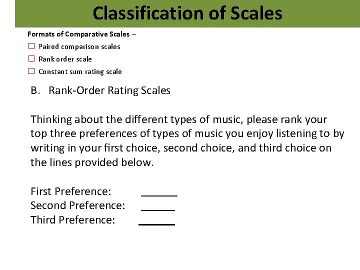 Classification of Scales Formats of Comparative Scales – � Paired comparison scales � Rank