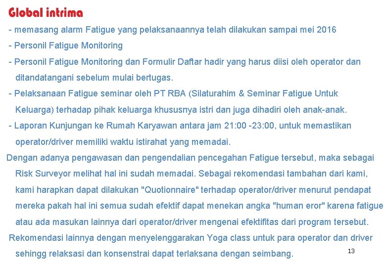  - memasang alarm Fatigue yang pelaksanaannya telah dilakukan sampai mei 2016 - Personil