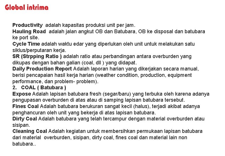 Productivity adalah kapasitas produksi unit per jam. Hauling Road adalah jalan angkut OB dan