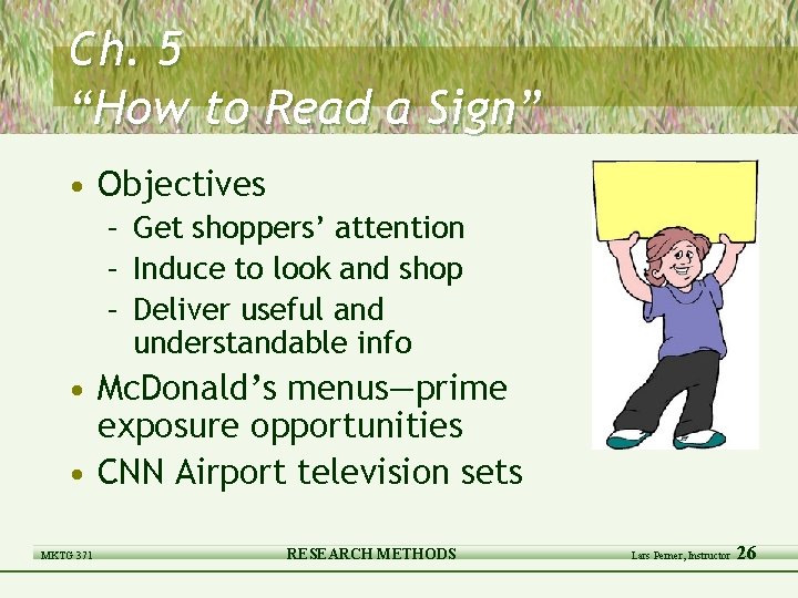 Ch. 5 “How to Read a Sign” • Objectives – Get shoppers’ attention –