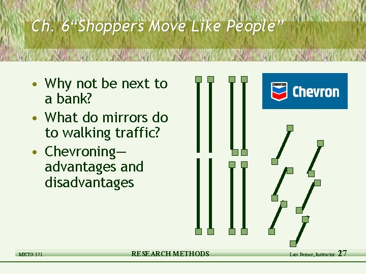 Ch. 6“Shoppers Move Like People” • Why not be next to a bank? •