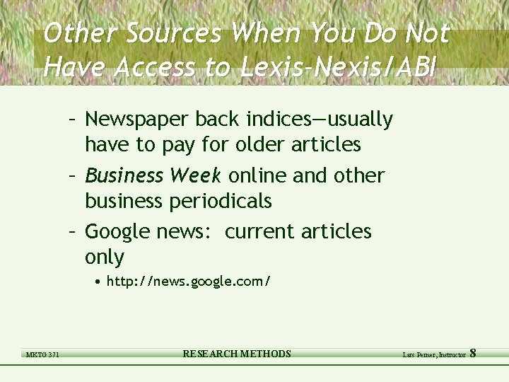 Other Sources When You Do Not Have Access to Lexis-Nexis/ABI – Newspaper back indices—usually