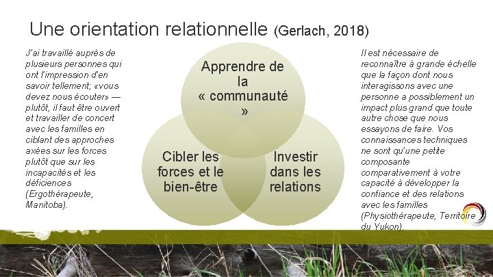 Une orientation relationnelle (Gerlach, 2018) J’ai travaillé auprès de plusieurs personnes qui ont l’impression