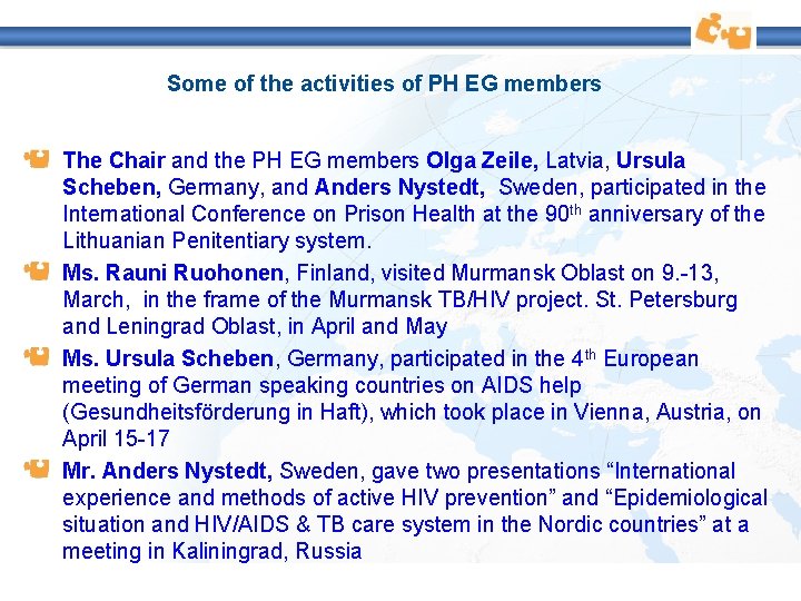 Some of the activities of PH EG members The Chair and the PH EG