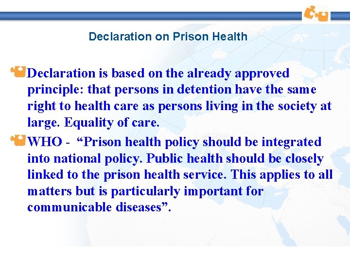Declaration on Prison Health Declaration is based on the already approved principle: that persons