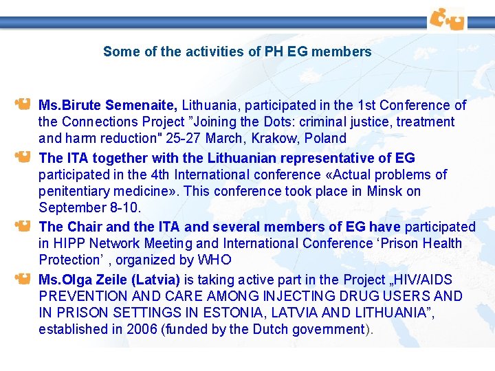 Some of the activities of PH EG members Ms. Birute Semenaite, Lithuania, participated in