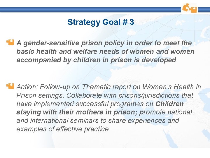 Strategy Goal # 3 A gender-sensitive prison policy in order to meet the basic