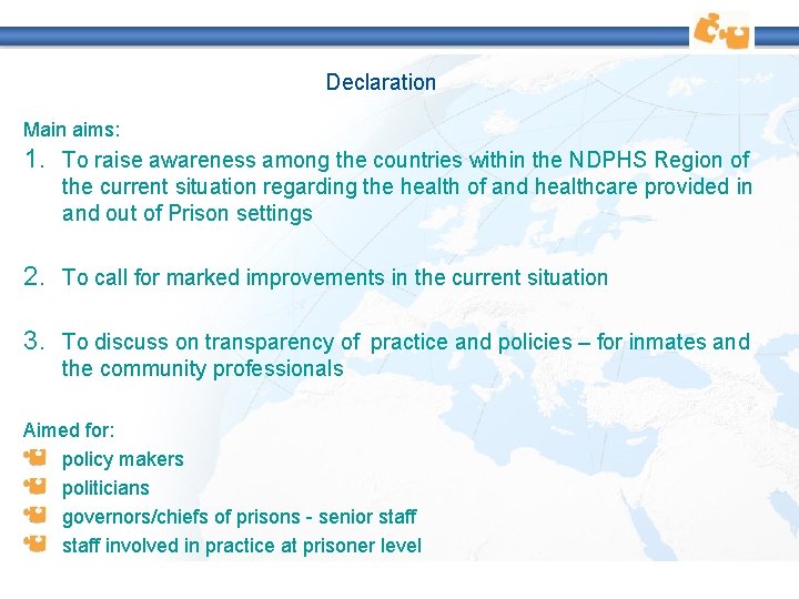 Declaration Main aims: 1. To raise awareness among the countries within the NDPHS Region