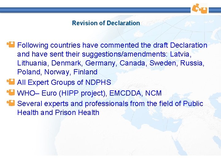 Revision of Declaration Following countries have commented the draft Declaration and have sent their