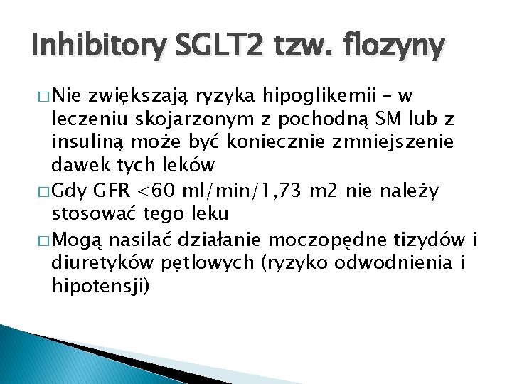 Inhibitory SGLT 2 tzw. flozyny � Nie zwiększają ryzyka hipoglikemii – w leczeniu skojarzonym