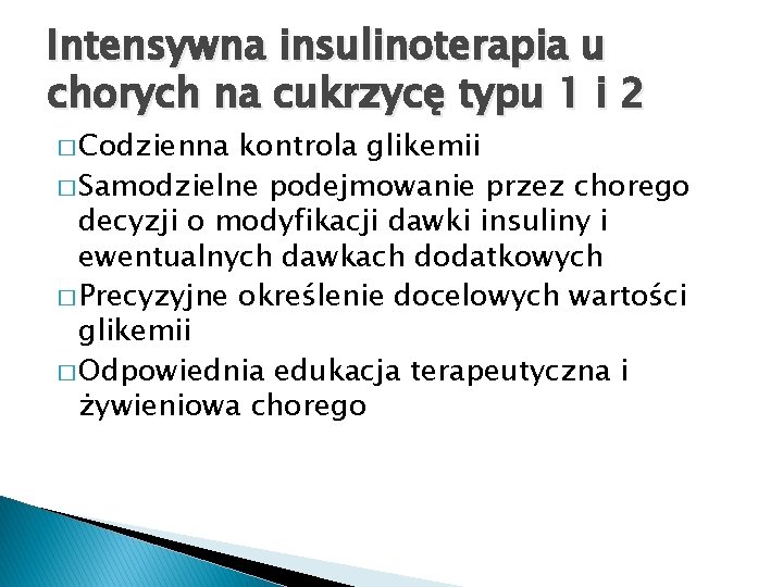 Intensywna insulinoterapia u chorych na cukrzycę typu 1 i 2 � Codzienna kontrola glikemii