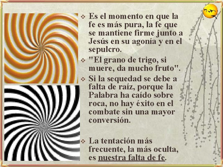 v v Es el momento en que la fe es más pura, la fe