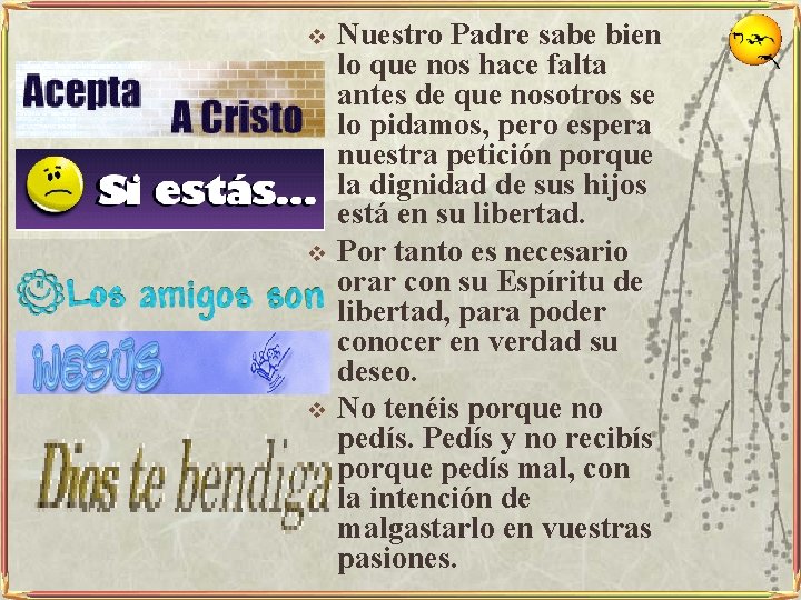 v v v Nuestro Padre sabe bien lo que nos hace falta antes de