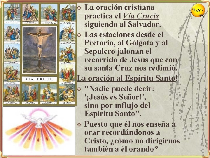 La oración cristiana practica el Vía Crucis siguiendo al Salvador. v Las estaciones desde
