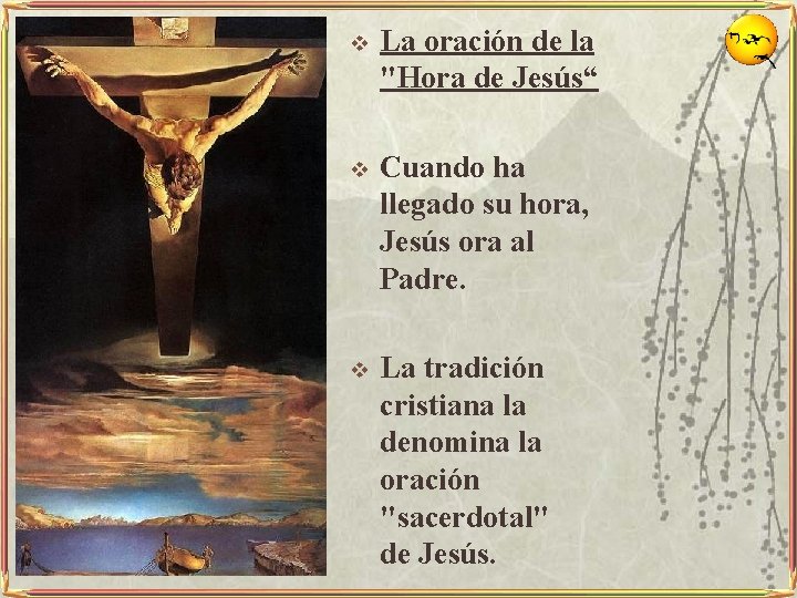 v La oración de la "Hora de Jesús“ v Cuando ha llegado su hora,