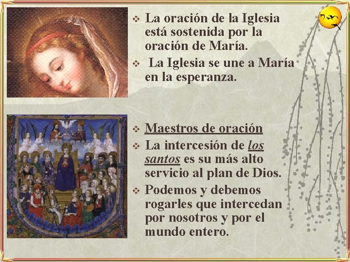 v v v La oración de la Iglesia está sostenida por la oración de