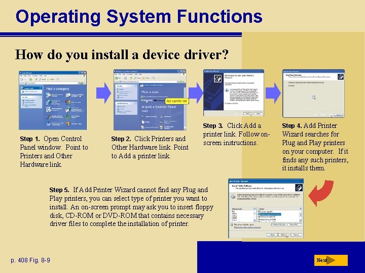 Operating System Functions How do you install a device driver? Step 1. Open Control