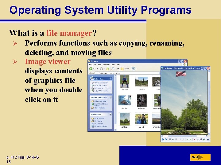 Operating System Utility Programs What is a file manager? Ø Ø Performs functions such