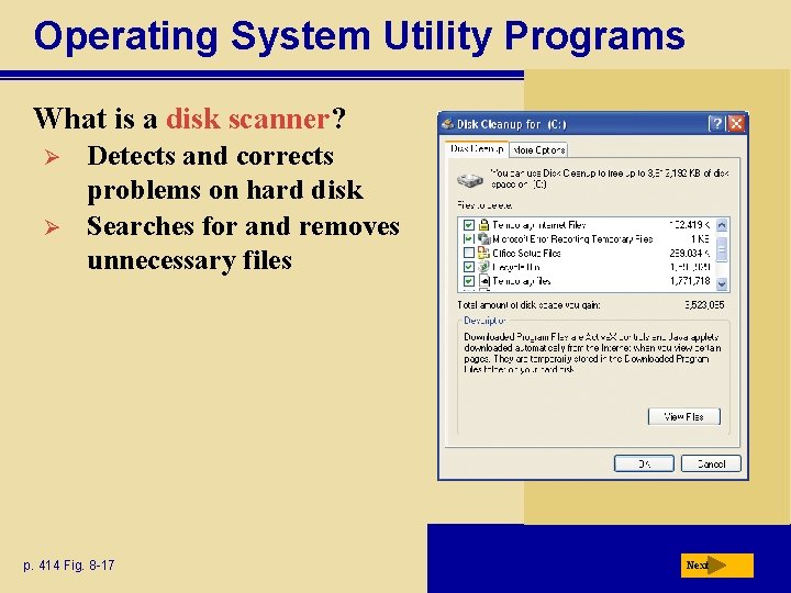 Operating System Utility Programs What is a disk scanner? Ø Ø Detects and corrects