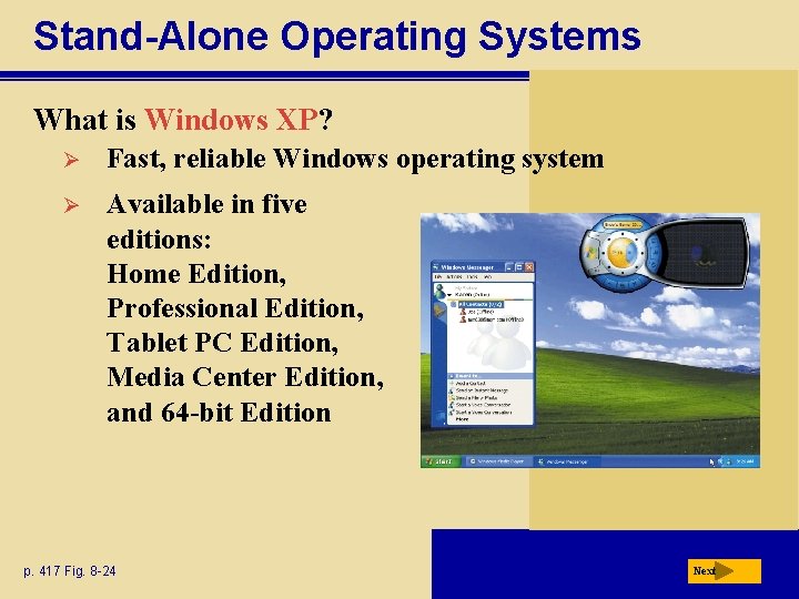 Stand-Alone Operating Systems What is Windows XP? Ø Fast, reliable Windows operating system Ø