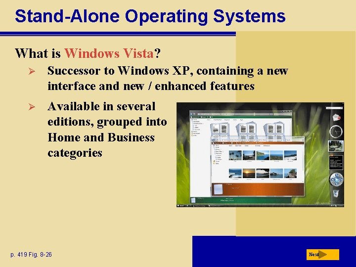 Stand-Alone Operating Systems What is Windows Vista? Ø Successor to Windows XP, containing a
