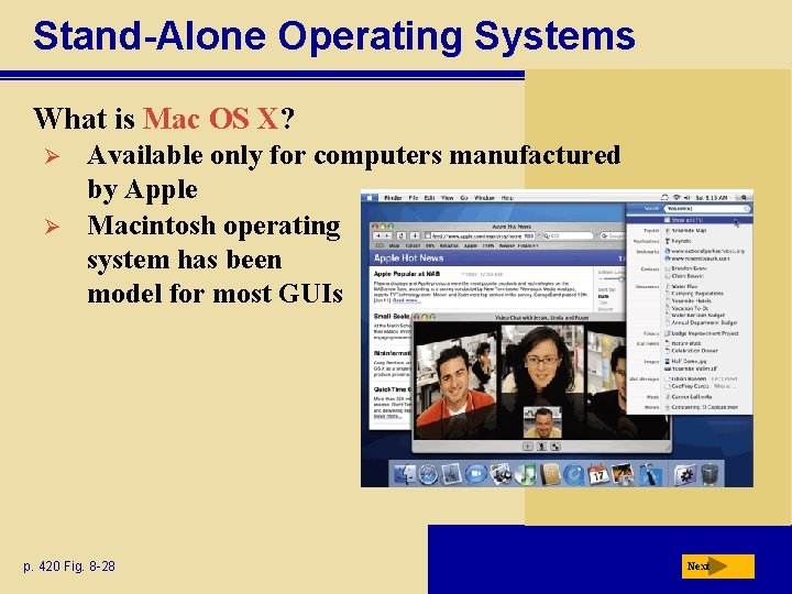 Stand-Alone Operating Systems What is Mac OS X? Ø Ø Available only for computers