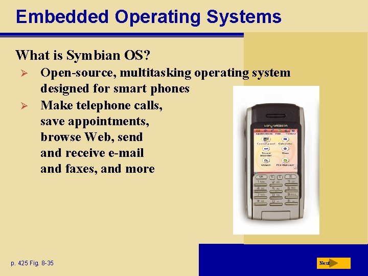 Embedded Operating Systems What is Symbian OS? Ø Ø Open-source, multitasking operating system designed