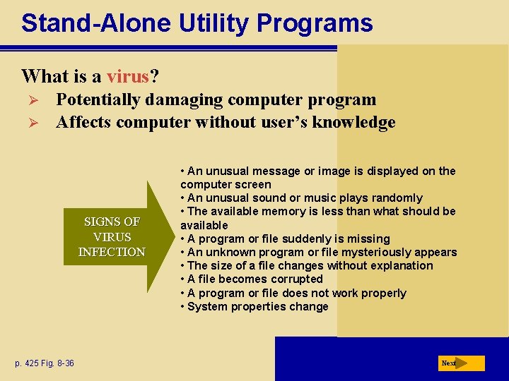 Stand-Alone Utility Programs What is a virus? Ø Ø Potentially damaging computer program Affects