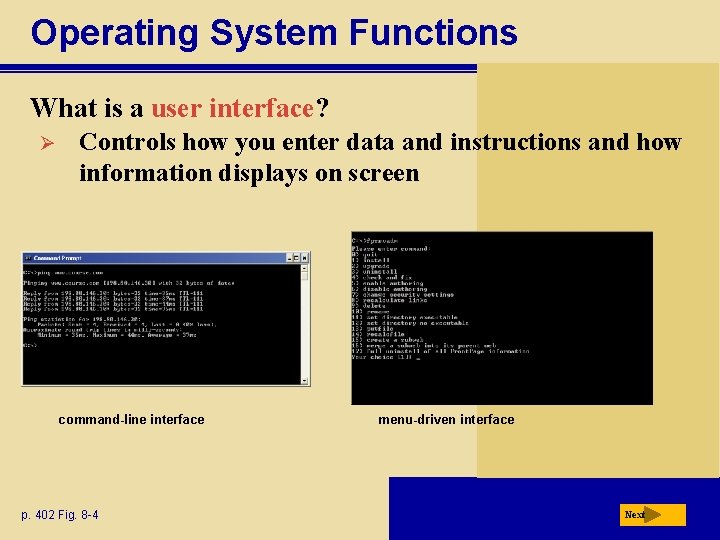 Operating System Functions What is a user interface? Ø Controls how you enter data