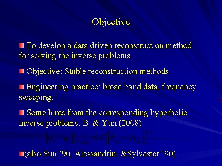 Objective To develop a data driven reconstruction method for solving the inverse problems. Objective: