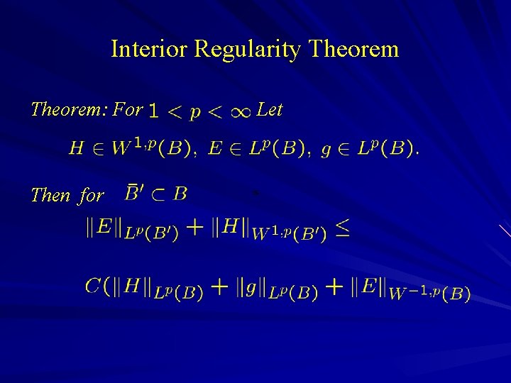 Interior Regularity Theorem: For Then for Let 