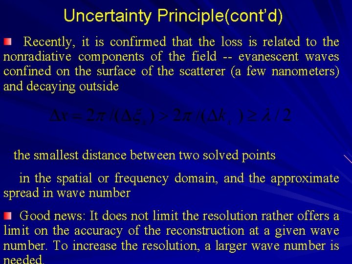 Uncertainty Principle(cont’d) Recently, it is confirmed that the loss is related to the nonradiative