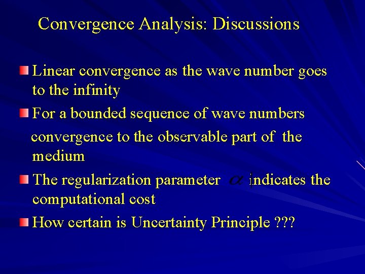 Convergence Analysis: Discussions Linear convergence as the wave number goes to the infinity For