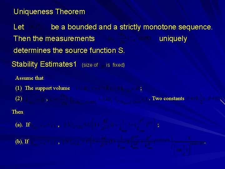 Uniqueness Theorem Let be a bounded and a strictly monotone sequence. Then the measurements