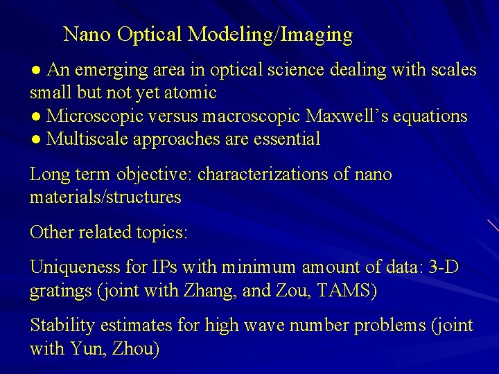 Nano Optical Modeling/Imaging ● An emerging area in optical science dealing with scales small