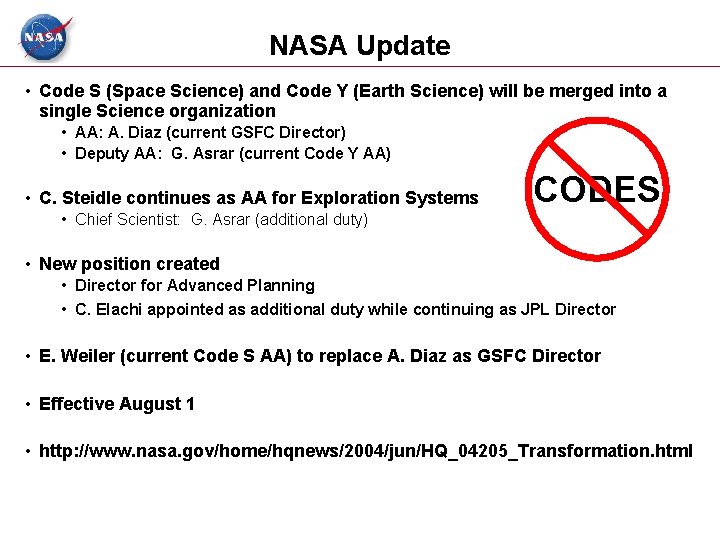 NASA Update • Code S (Space Science) and Code Y (Earth Science) will be
