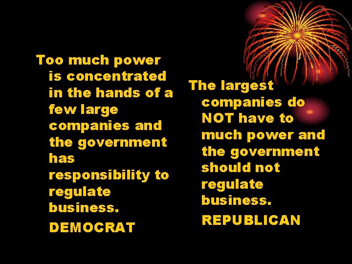 Too much power is concentrated in the hands of a few large companies and