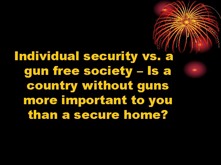 Individual security vs. a gun free society – Is a country without guns more