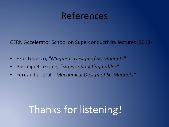 References CERN Accelerator School on Superconductivity lectures (2013): • Ezio Todesco, "Magnetic Design of