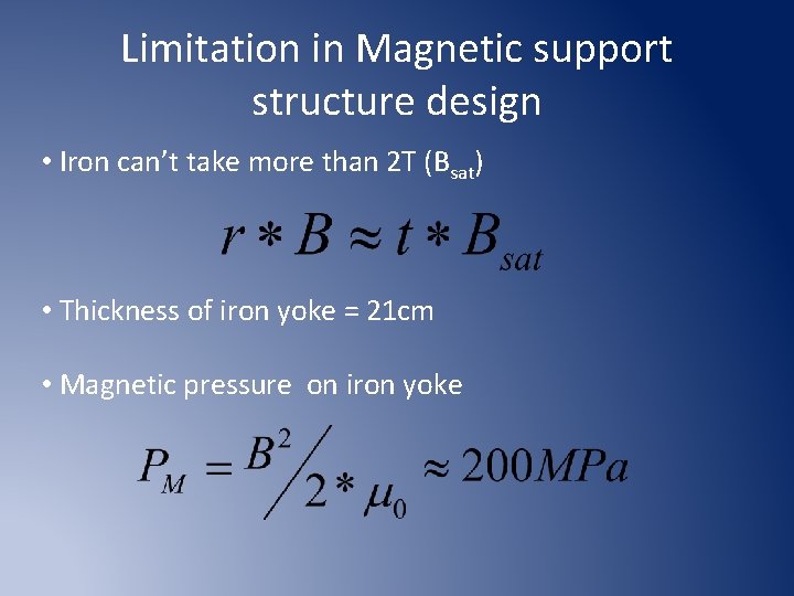 Limitation in Magnetic support structure design • Iron can’t take more than 2 T