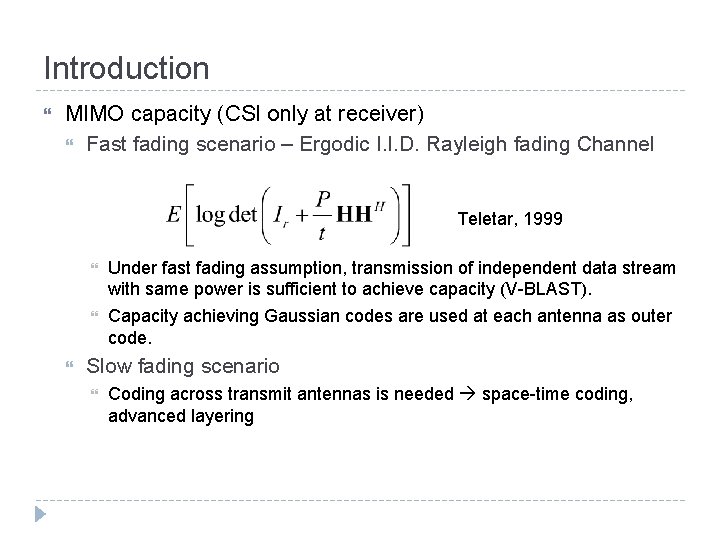 Introduction MIMO capacity (CSI only at receiver) Fast fading scenario – Ergodic I. I.