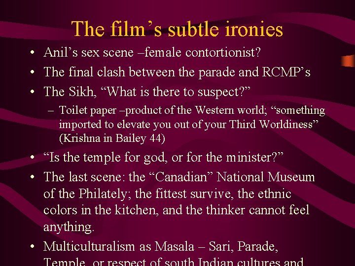 The film’s subtle ironies • Anil’s sex scene –female contortionist? • The final clash