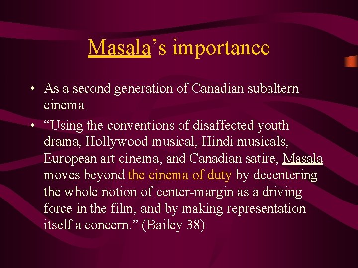 Masala’s importance • As a second generation of Canadian subaltern cinema • “Using the