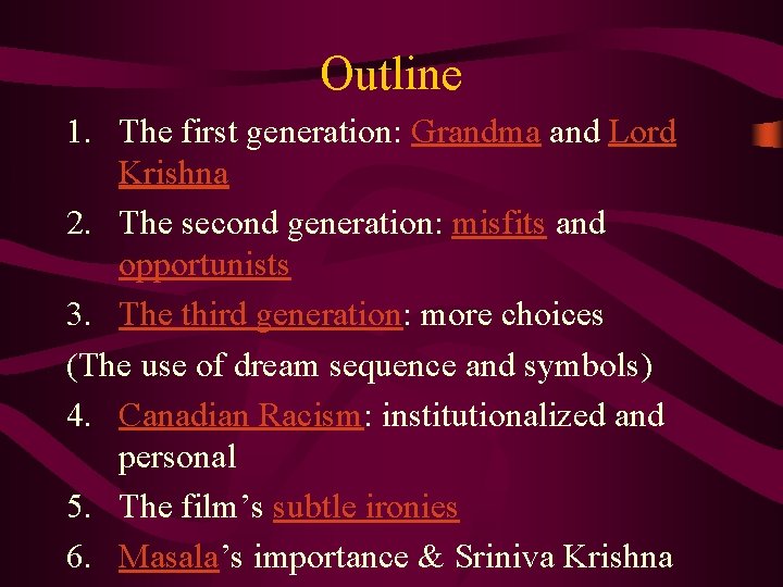 Outline 1. The first generation: Grandma and Lord Krishna 2. The second generation: misfits