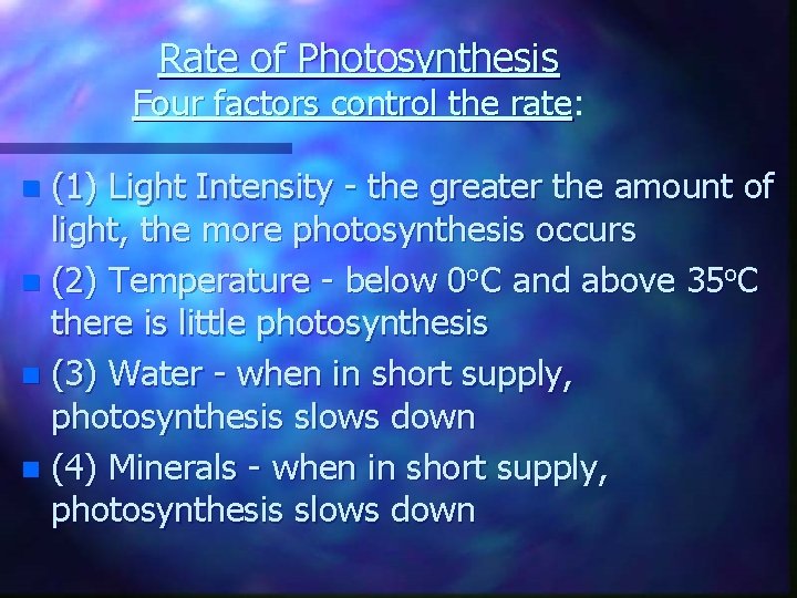 Rate of Photosynthesis Four factors control the rate: rate (1) Light Intensity - the